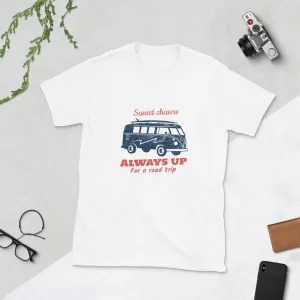 ALWAYS UP FOR A ROAD TRIP Short-Sleeve Unisex T-Shirt