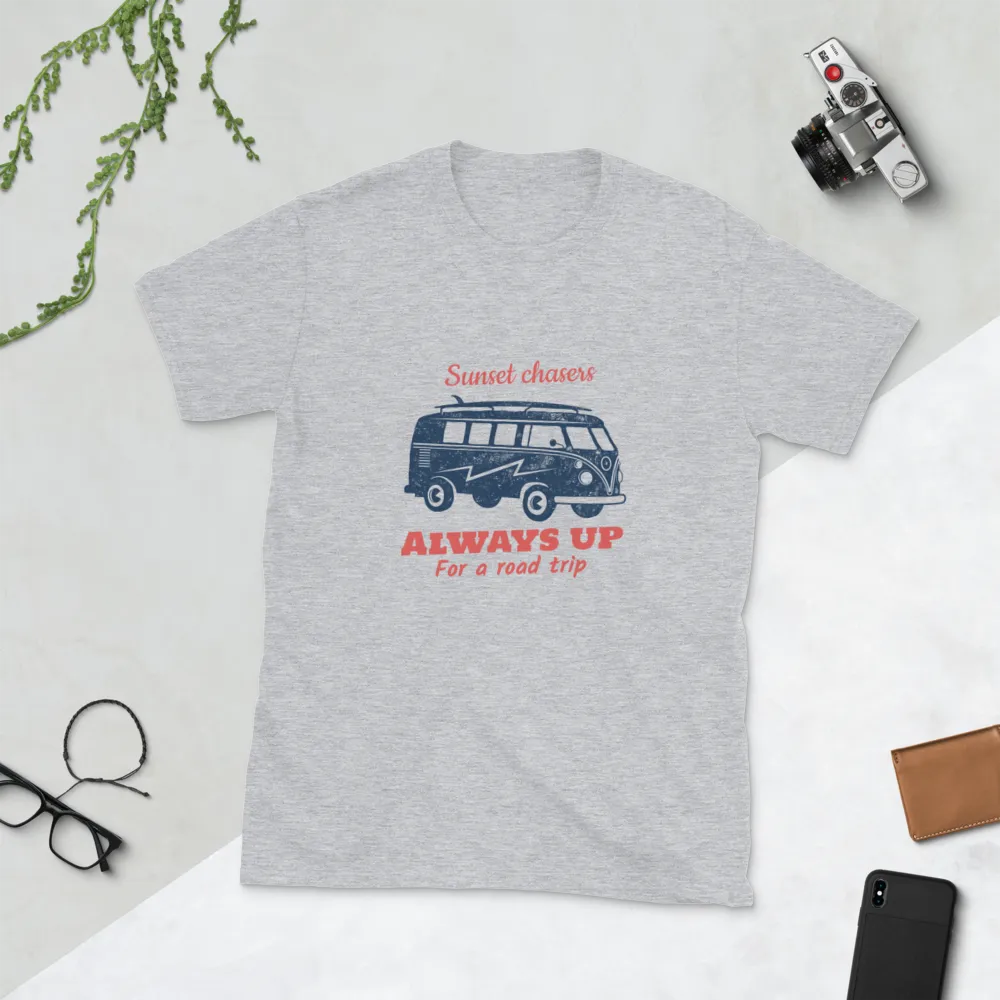 ALWAYS UP FOR A ROAD TRIP Short-Sleeve Unisex T-Shirt