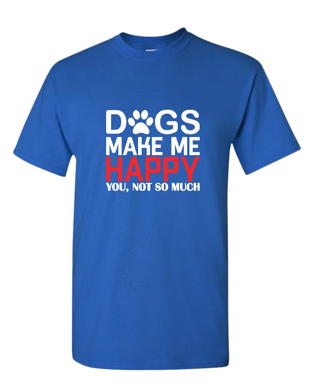 Dogs make me happy t-shirt, funny dog lover t-shirt