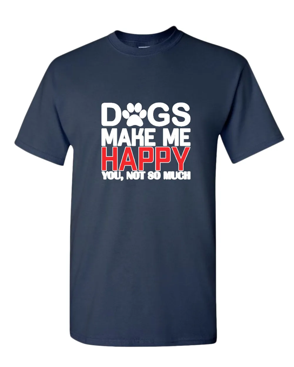 Dogs make me happy t-shirt, funny dog lover t-shirt