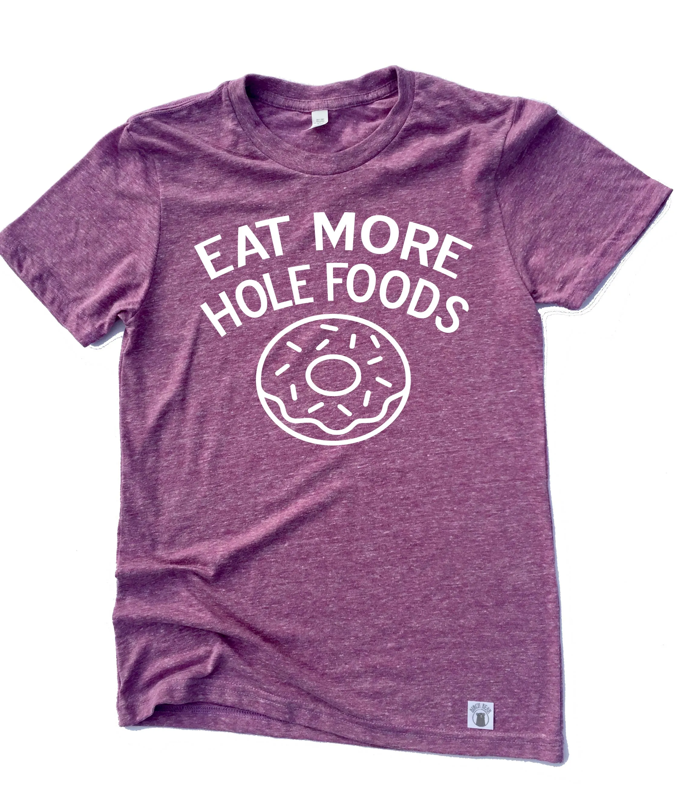 Eat More Hole Foods Shirt