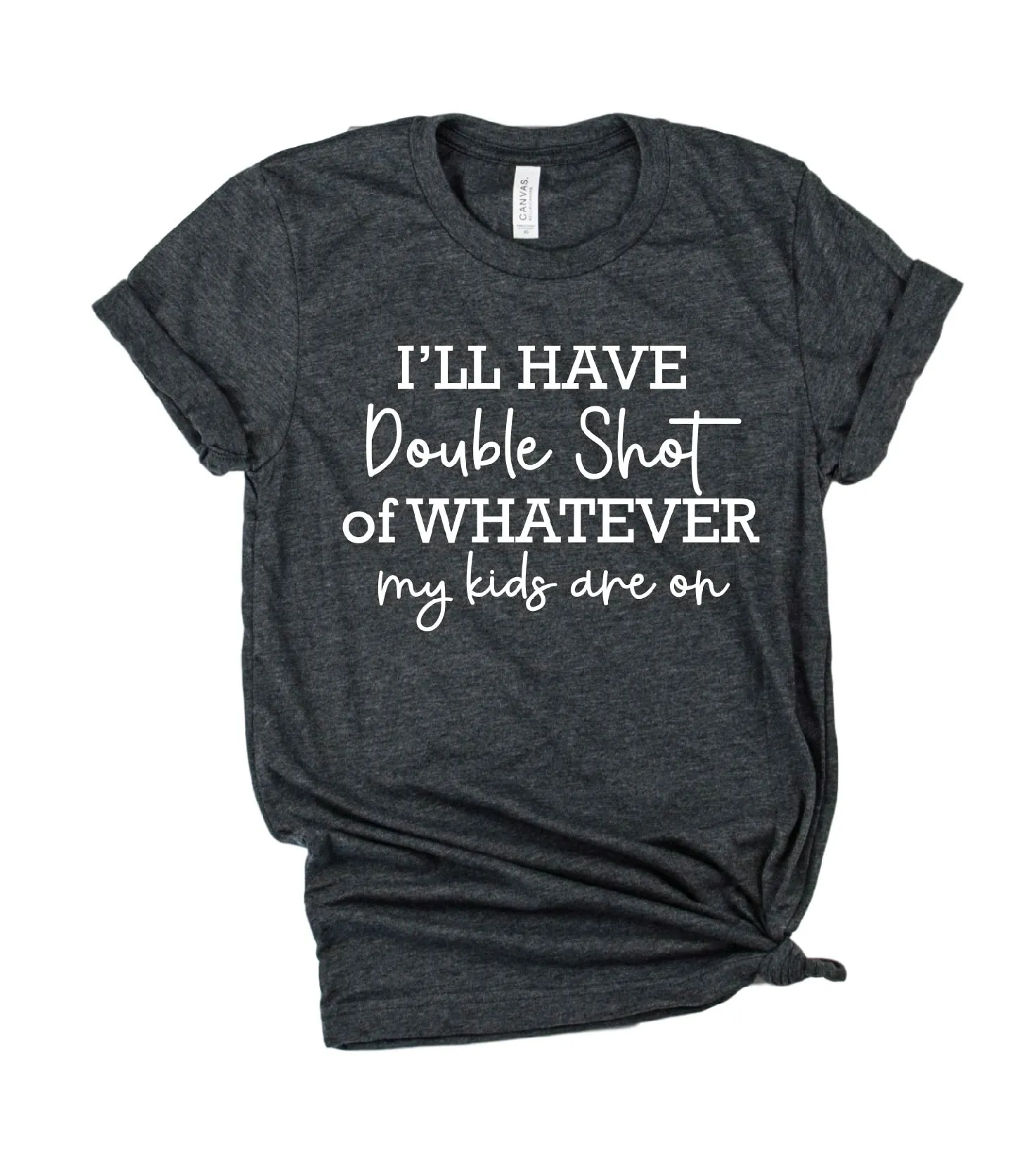 Ill Have A Double Shot Of Whatever My Kids Are On Shirt | Unisex Crew