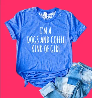 Im A Dogs And Coffee Kind of Girl Shirt | Acid Wash T Shirt | Unisex Crew