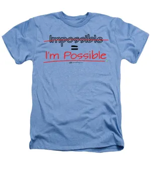 Impossible Equals I Am Possible - Heathers T-Shirt
