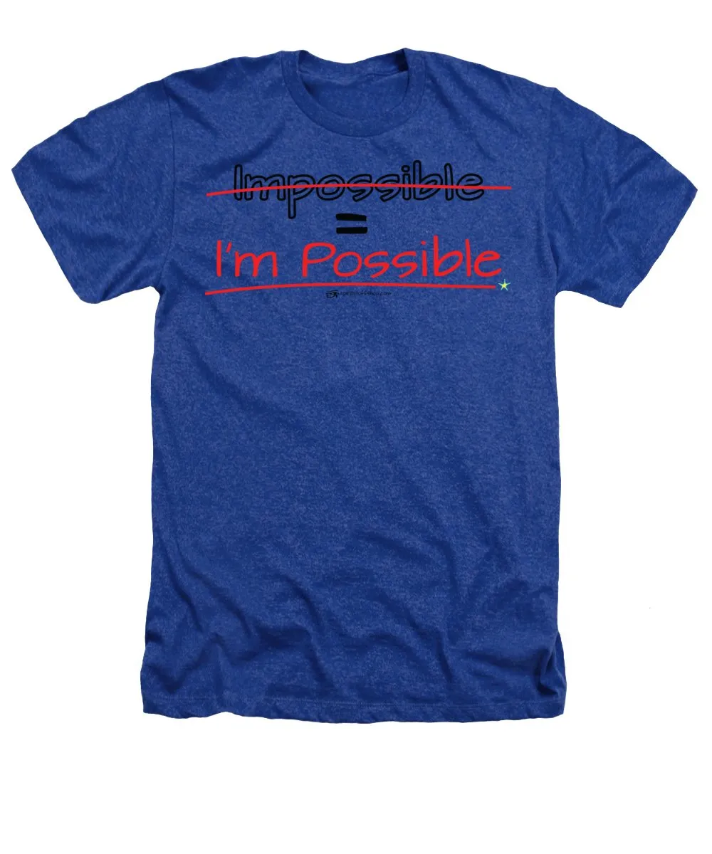 Impossible Equals I Am Possible - Heathers T-Shirt