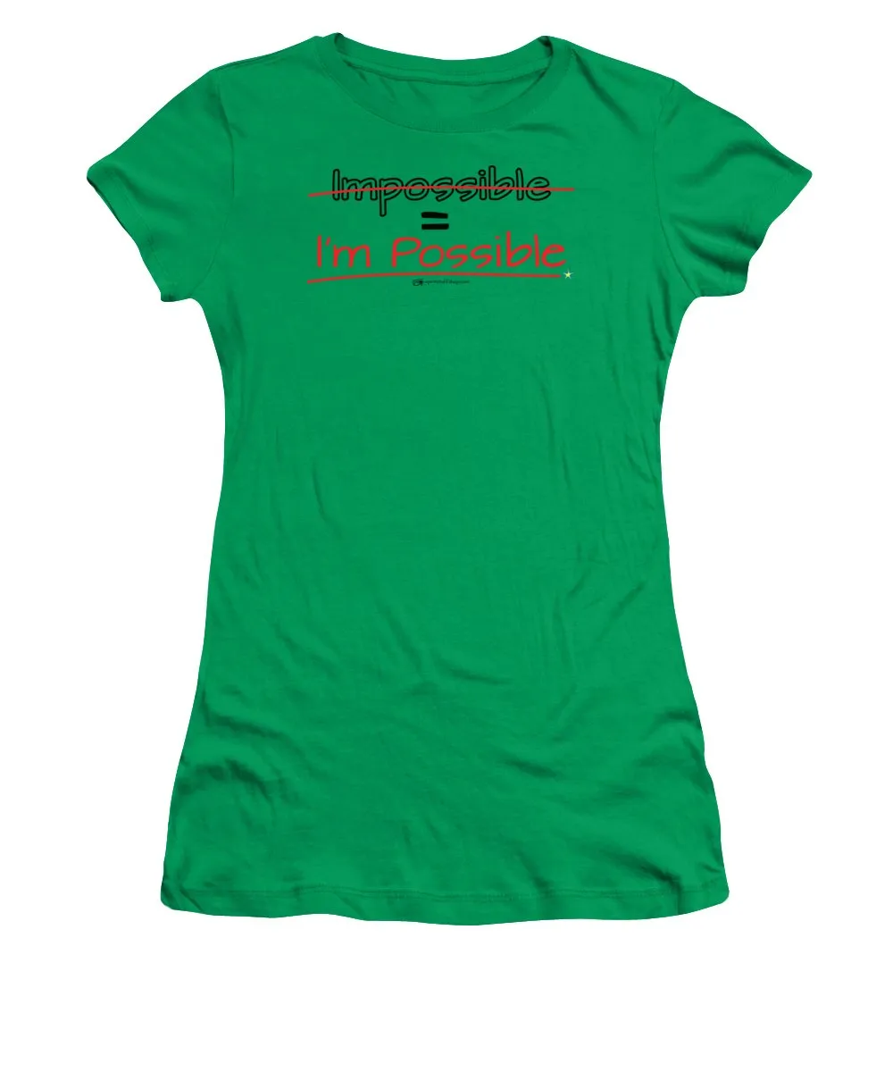 Impossible Equals I Am Possible - Women's T-Shirt