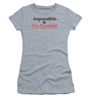 Impossible Equals I Am Possible - Women's T-Shirt