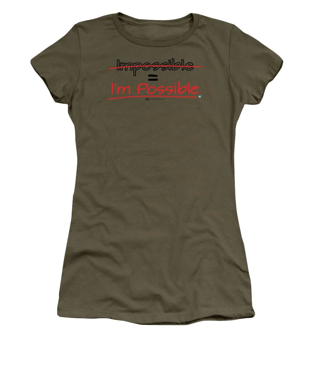 Impossible Equals I Am Possible - Women's T-Shirt