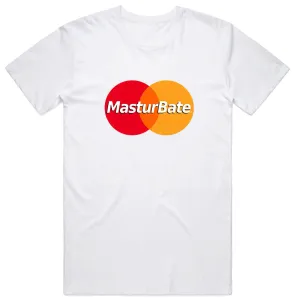 Masturbate T-Shirt