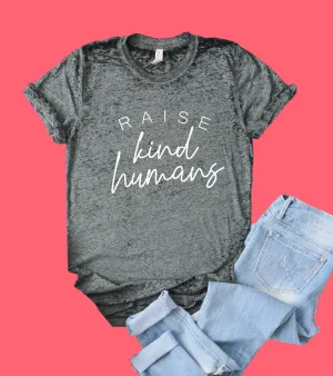 Raise Kind Humans Shirt | Mom Shirt | Acid Wash T Shirt | Unisex Crew