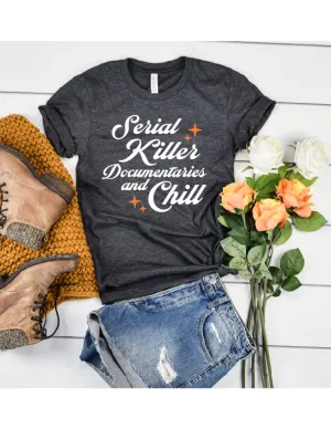 Serial Killer Documentaries And Chill | Halloween Shirt | Unisex Crew