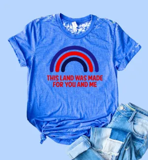 This Land Was Made For You And Me Shirt | Acid Wash T Shirt | Unisex Crew