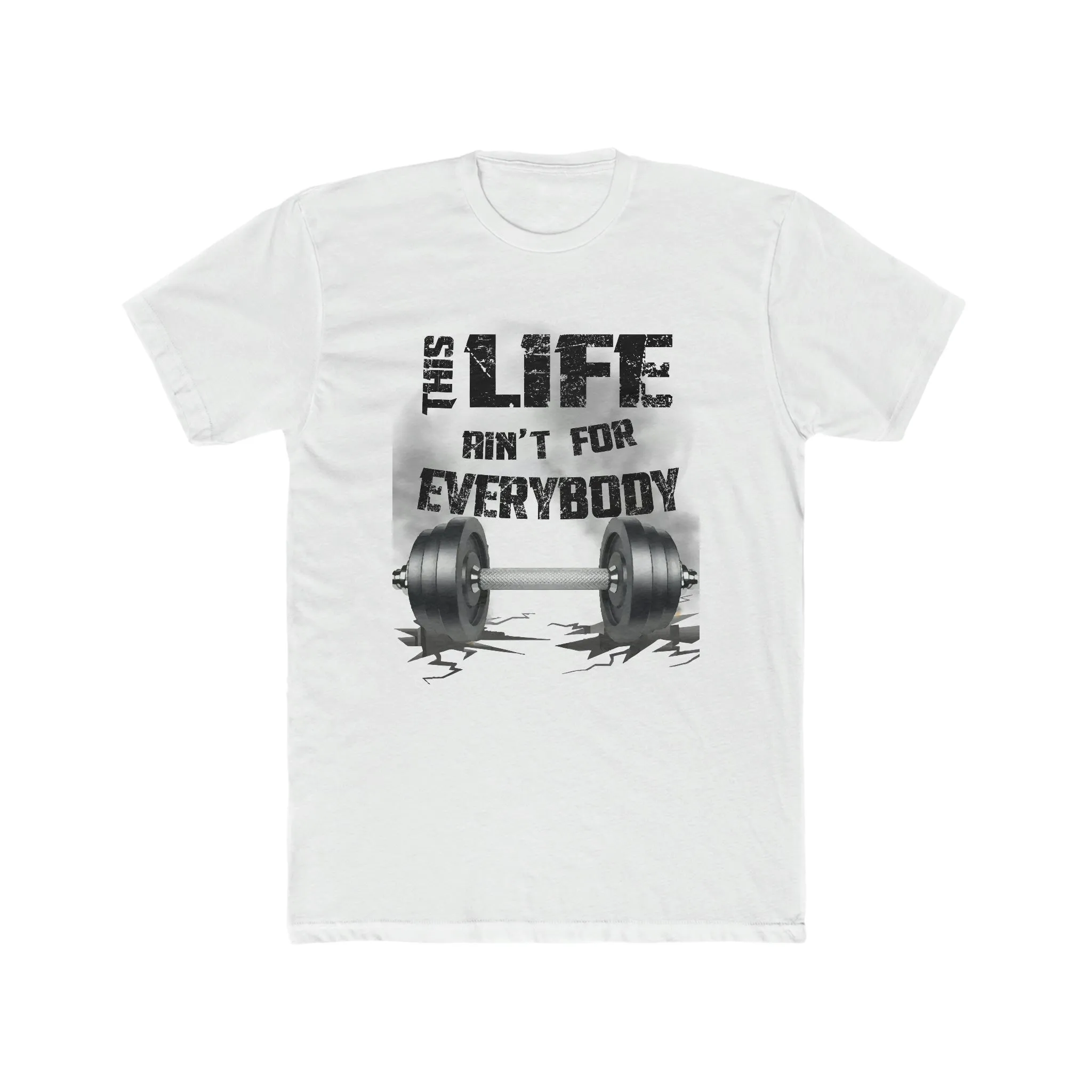 This Life Ain't For Everybody T-Shirt