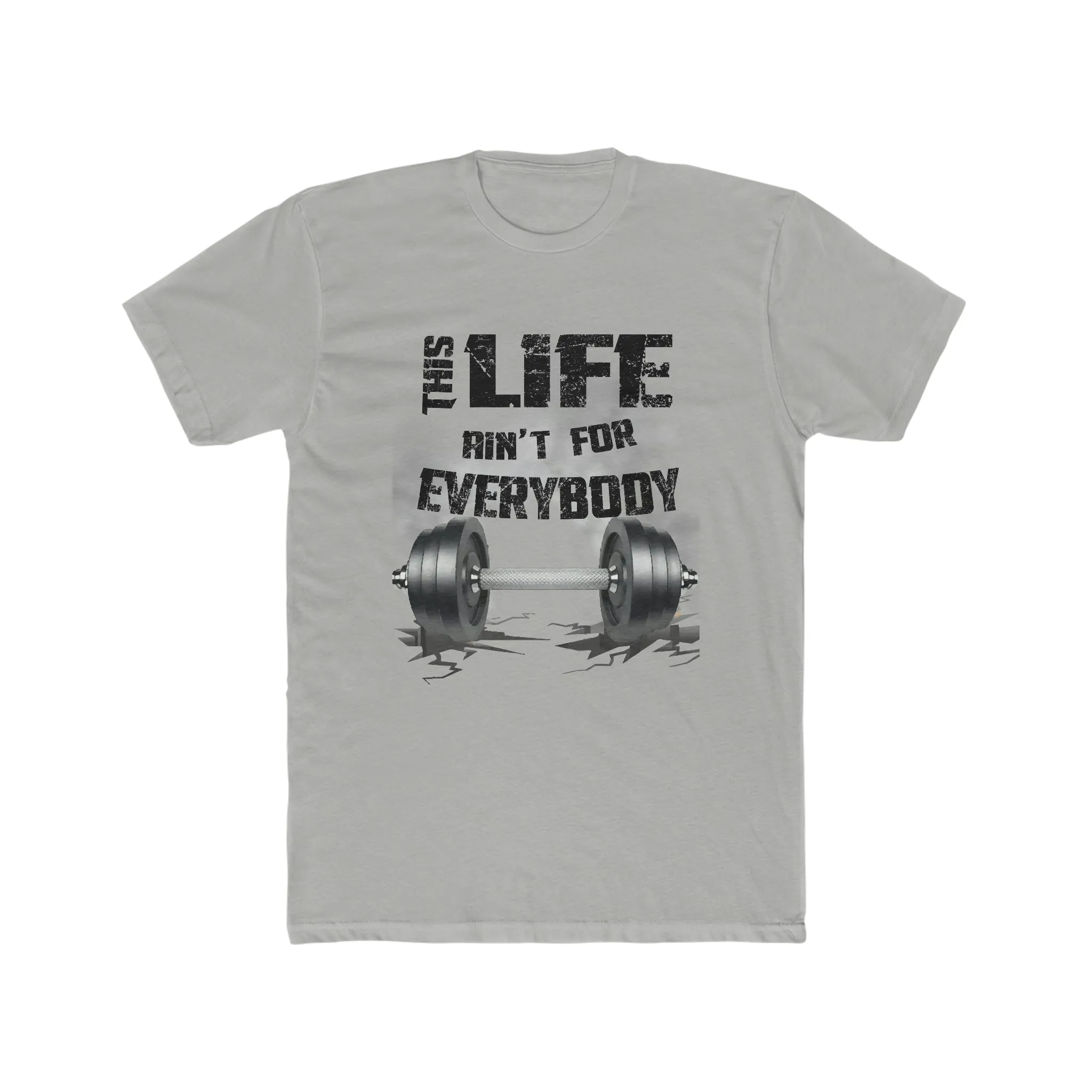 This Life Ain't For Everybody T-Shirt