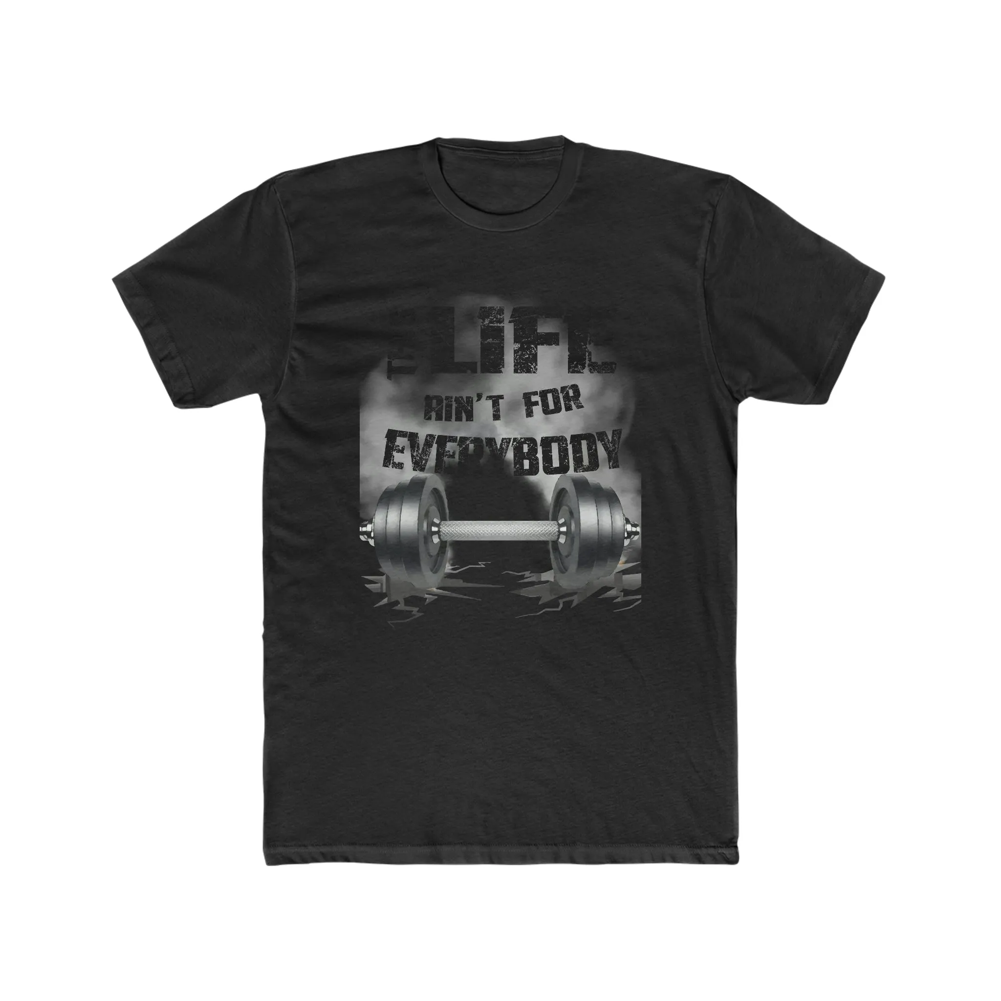 This Life Ain't For Everybody T-Shirt