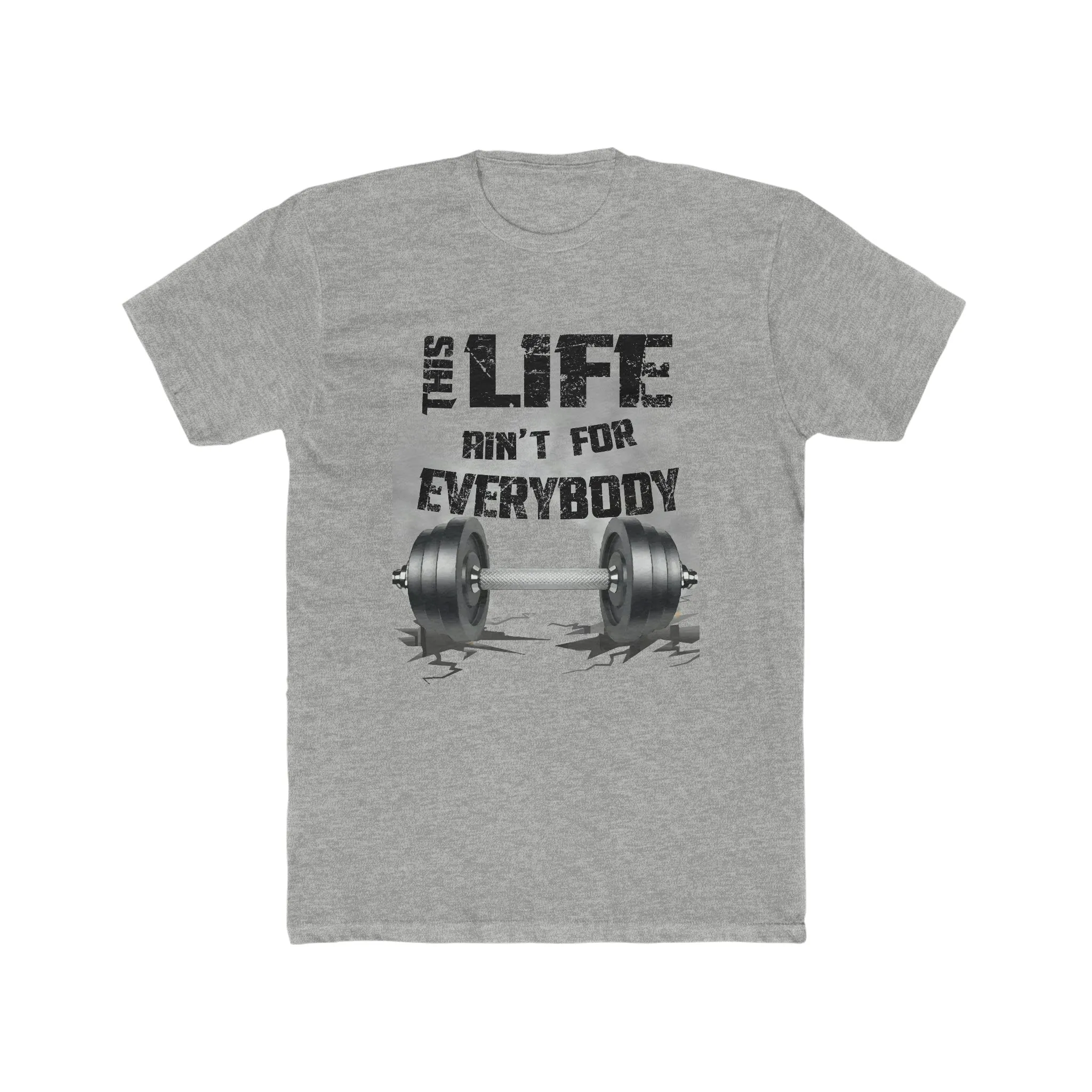 This Life Ain't For Everybody T-Shirt