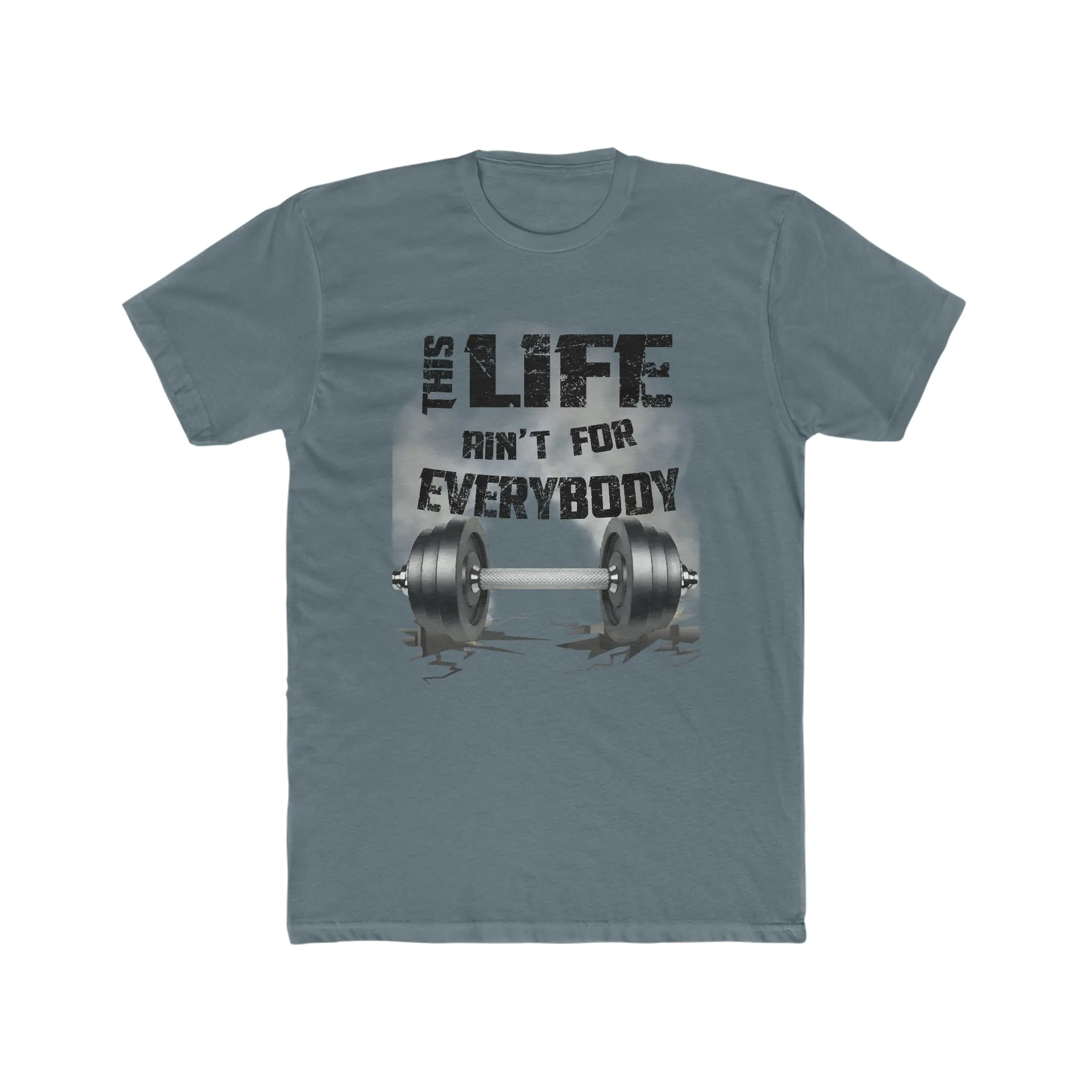 This Life Ain't For Everybody T-Shirt