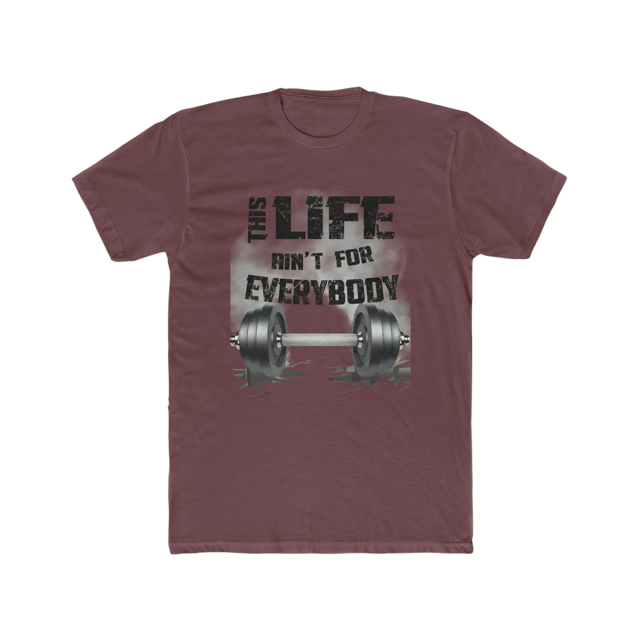 This Life Ain't For Everybody T-Shirt