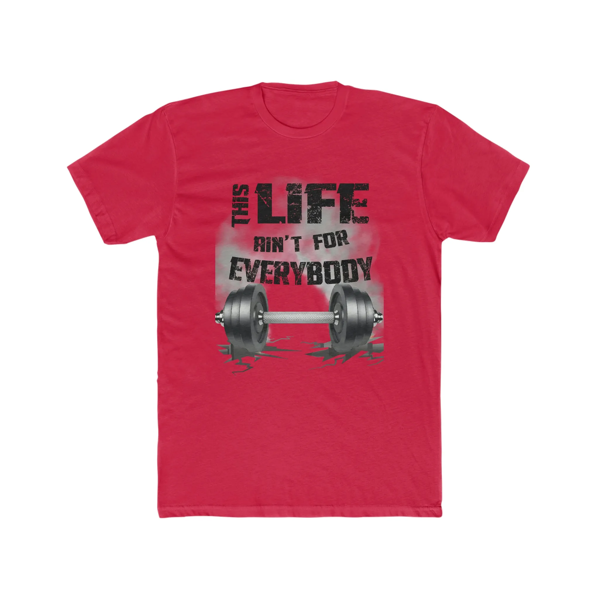 This Life Ain't For Everybody T-Shirt