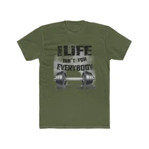 This Life Ain't For Everybody T-Shirt
