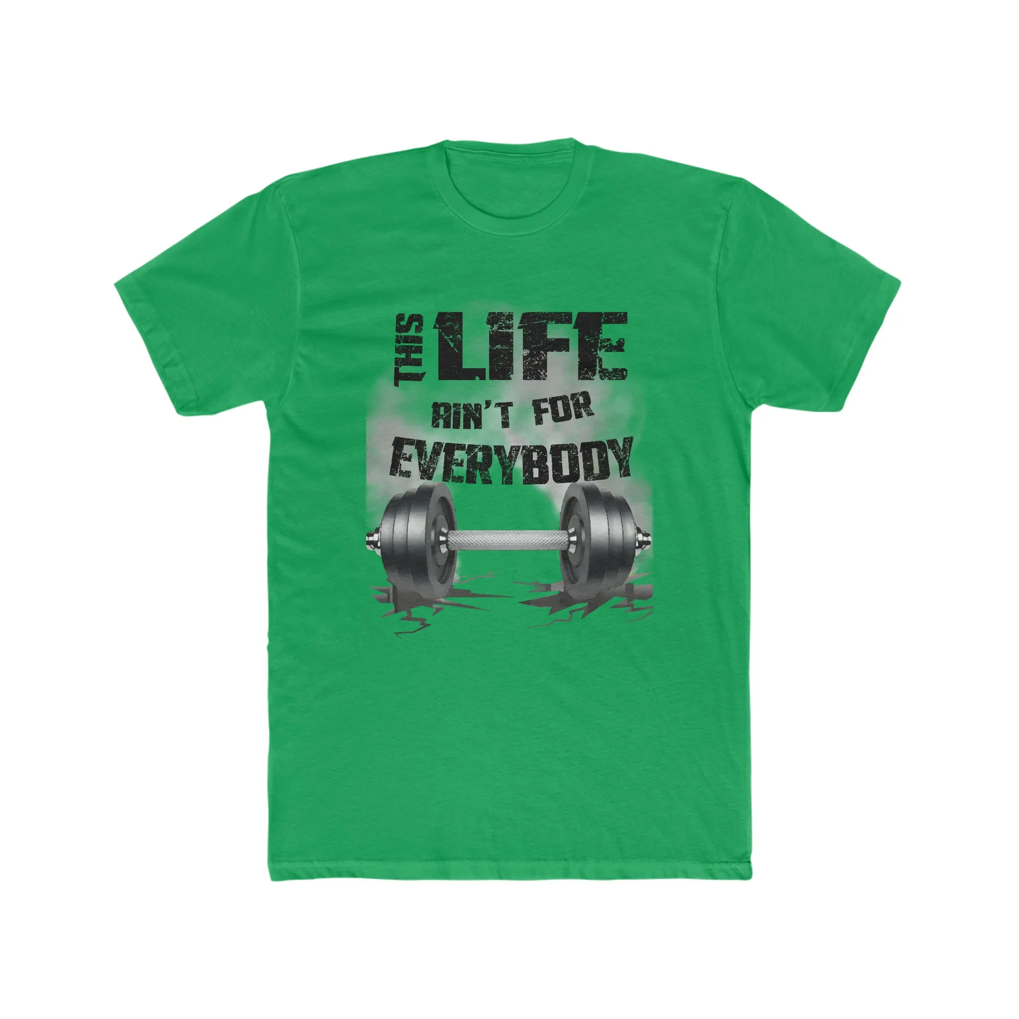 This Life Ain't For Everybody T-Shirt