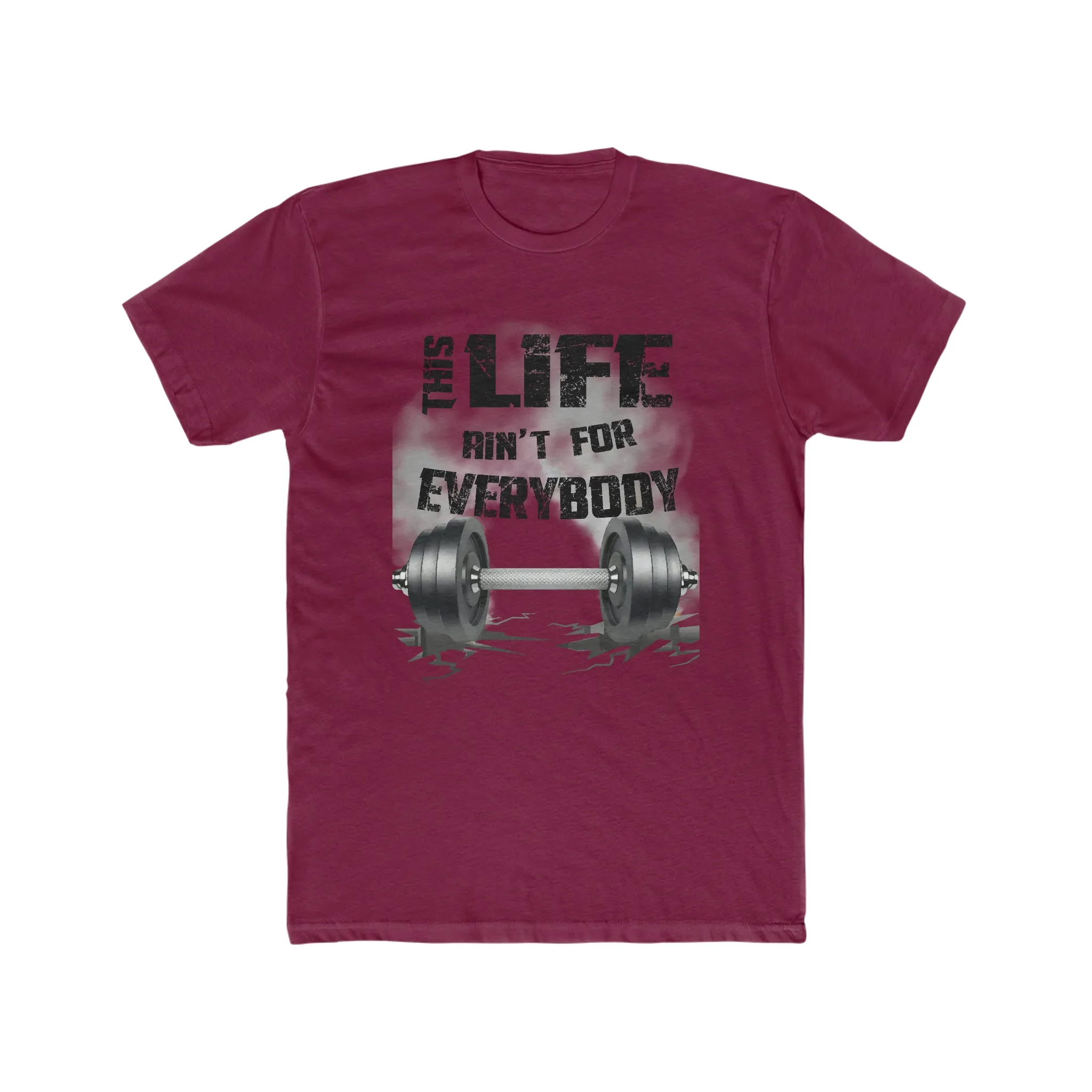 This Life Ain't For Everybody T-Shirt