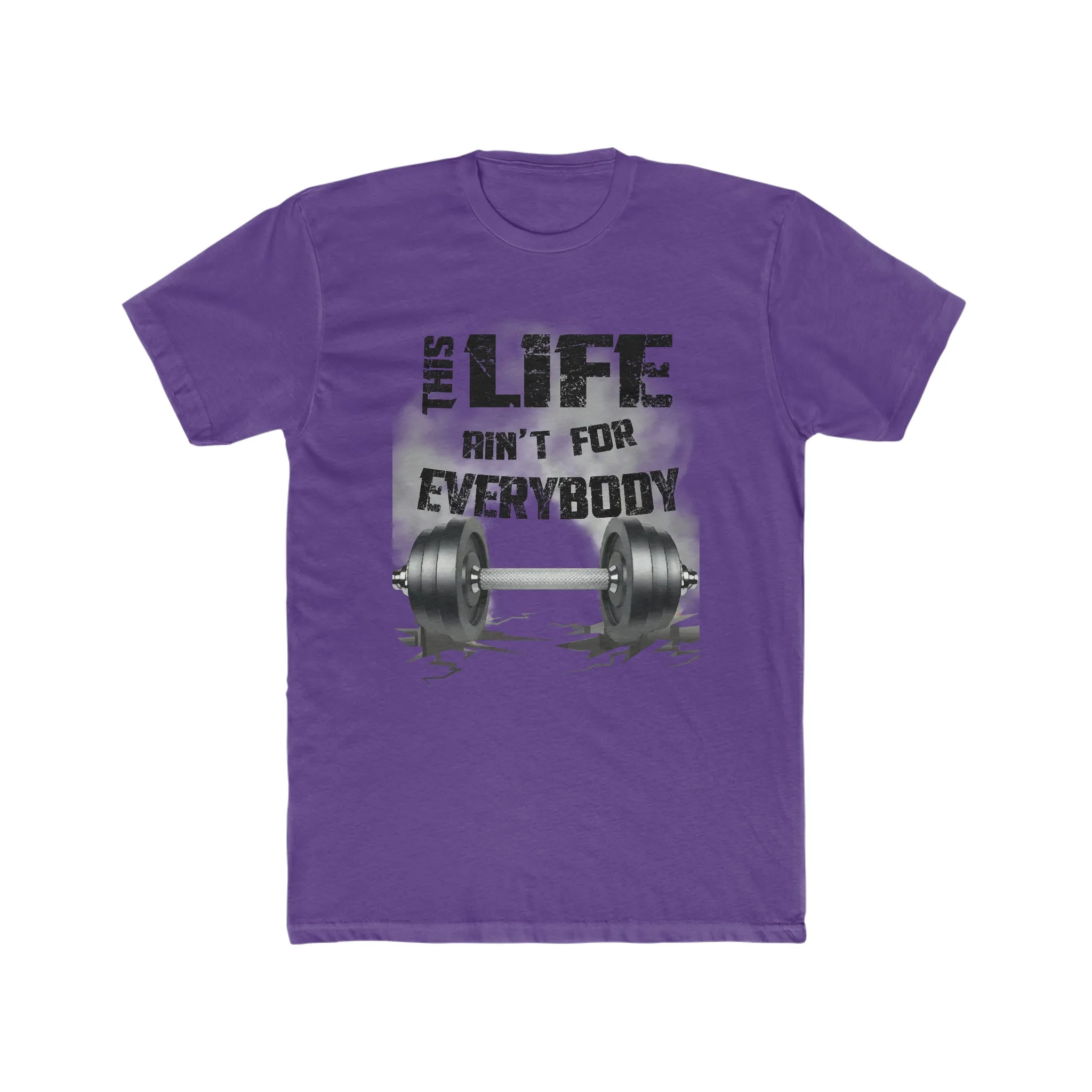 This Life Ain't For Everybody T-Shirt
